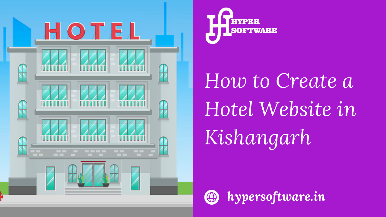 How to Create a Hotel Website in Kishangarh